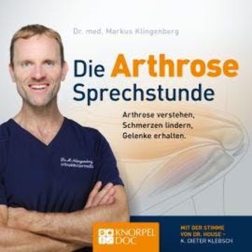 Die Arthrose Sprechstunde (Ungekürzt) audiobook, André Berger, Dr. Markus Klingenberg