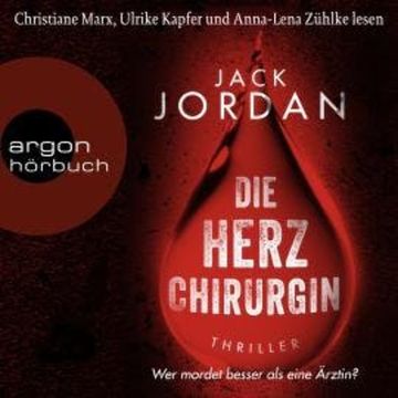 Die Herzchirurgin - Wer mordet besser als eine Ärztin? (Ungekürzte Lesung) audiobook, Jack Jordan