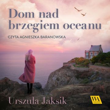 Dom nad brzegiem oceanu audiobook, Urszula Jaksik