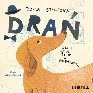 Drań, czyli moje życie z jamnikiem, Zofia Stanecka