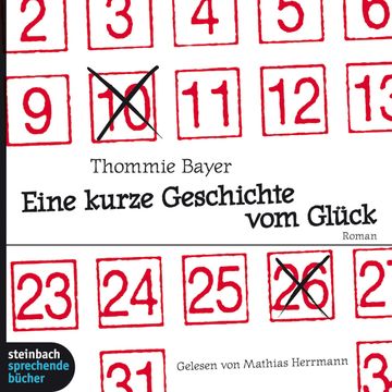 Eine kurze Geschichte vom Glück audiobook, Thommie Bayer