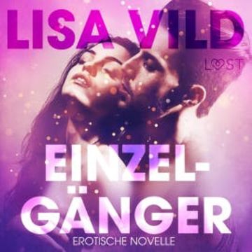 Einzelgänger: Erotische Novelle (Ungekürzt) audiobook, Lisa Vild