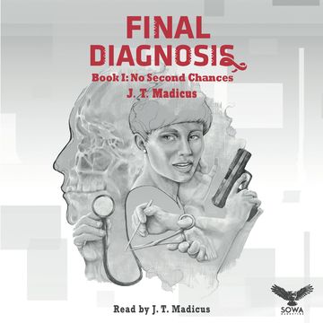 Final Diagnosis - Book 1: No Second Chances audiobook, J.T. Madicus