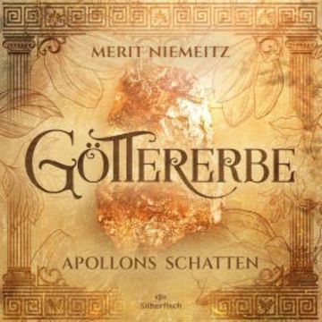 Göttererbe 1: Apollons Schatten audiobook, Merit Niemeitz