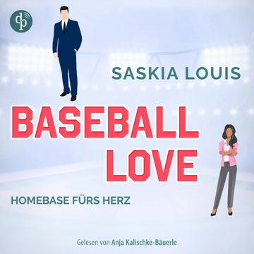 Homebase fürs Herz - Sports Romance Hörbuch - Baseball Love-Reihe, Band 6 (Ungekürzt) audiobook, Saskia Louis