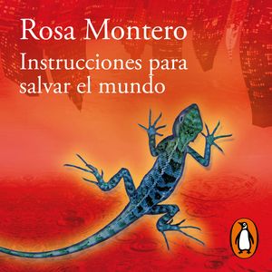 Instrucciones para salvar el mundo, Rosa Montero