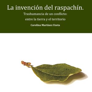 La invención del raspachín, Carolina Martínez Uzeta