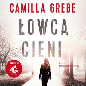 Łowca cieni, Camilla Grebe