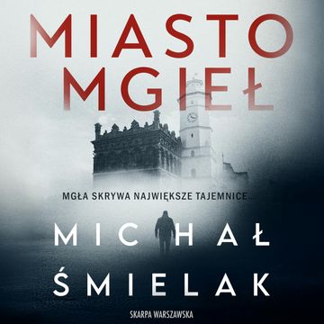 Miasto mgieł audiobook, Michał Śmielak