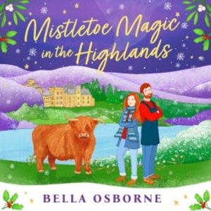 Mistletoe Magic in the Highlands, Bella Osborne
