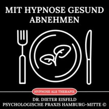 Mit Hypnose gesund abnehmen audiobook, Dr. Dieter Eisfeld