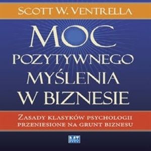 Moc pozytywnego myślenia w biznesie, Scott Ventrella