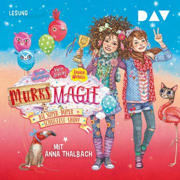 Die super-duper Schulfest-Show (Murks-Magie 3) audiobook, Emily Jenkins, Lauren Myracle, Sarah Mlynowski