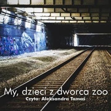 My, dzieci z dworca zoo audiobook, Christiane F.