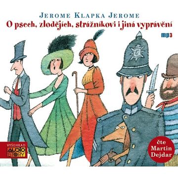 O psech, zlodějích, strážníkovi i jiná vyprávění audiobook, Jerome Klapka Jerome