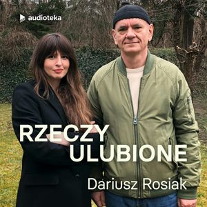 Rzeczy ulubione. Odcinek 30. Dariusz Rosiak, Anna Gacek