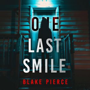 One Last Smile (The Governess—Book 2): An absolutely gripping psychological thriller packed with twists, Blake Pierce