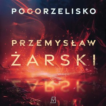 Pogorzelisko audiobook, Przemysław Żarski