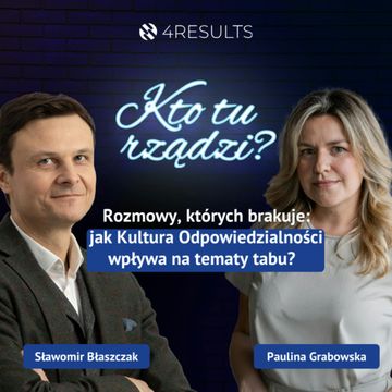 Rozmowy, których brakuje: jak Kultura Odpowiedzialności wpływa na tematy tabu? Gość: Paulina Grabowska, epizod 40 audiobook, Sławek Błaszczak