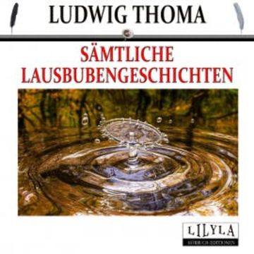 Sämtliche Lausbubengeschichten audiobook, Ludwig Thoma