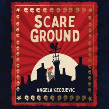 Scareground audiobook, Angela Kecojevic