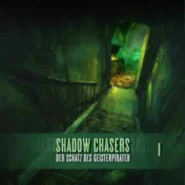 Shadow Chasers, Folge 1: Der Schatz des Geisterpiraten audiobook, Tobias Jawtusch
