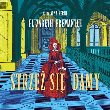 Strzeż się damy audiobook, Elizabeth Fremantle