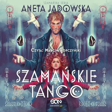 Szamańskie tango audiobook, Aneta Jadowska