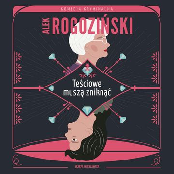 Teściowe muszą zniknąć. Teściowe. Tom 1 audiobook, Alek Rogoziński