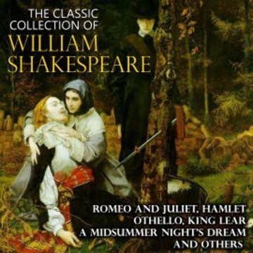 The Classic Collection of William Shakespeare audiobook, William Shakespeare