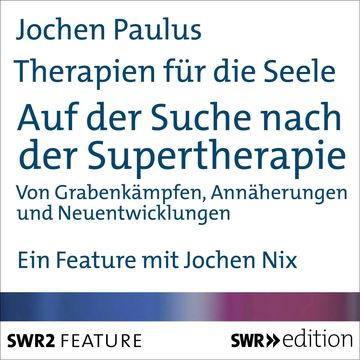 Therapien für die Seele - Auf der Suche nach der Supertherapie audiobook, Jochen Paulus