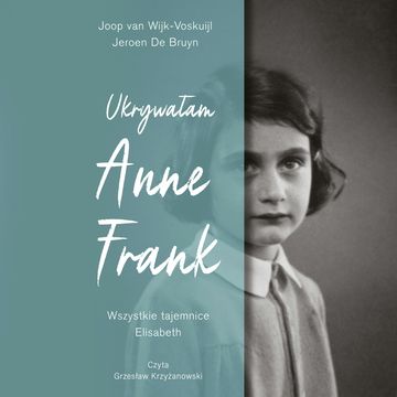 Ukrywałam Anne Frank audiobook, Joop van Wijk-Voskuijl