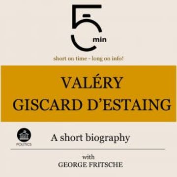 Valéry Giscard d'Estaing: A short biography audiobook, 5 Minutes