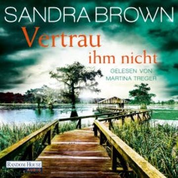 Vertrau ihm nicht audiobook, Sandra Brown