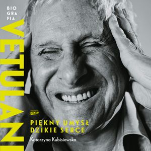 Vetulani. Piękny umysł, dzikie serce, Katarzyna Kubisiowska