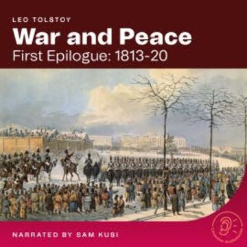 War and Peace (First Epilogue: 1813-20) audiobook, Leo Tolstoy