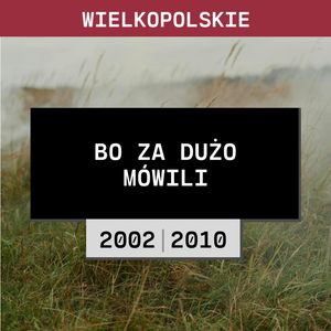 Wielkopolskie: Bo za dużo mówili (2010 | 2002), Aleksandra Orłowska