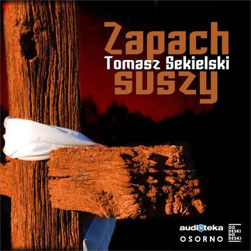 Zapach suszy audiobook, Tomasz Sekielski