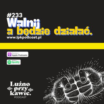 #233 - Walnij a będzie działać audiobook, NAAB.pl	Adam Borodo