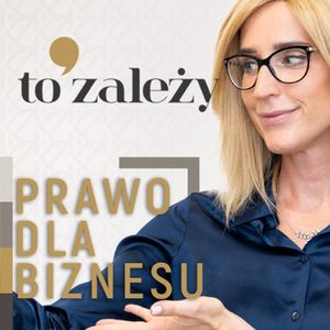 81. Przekształcenie firmy bez utraty koncesji, licencji i zezwoleń, To Zależy – PRAWO DLA BIZNESU