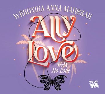 Ally Love Feels No Love. Tom 1 audiobook, Weronika Marczak