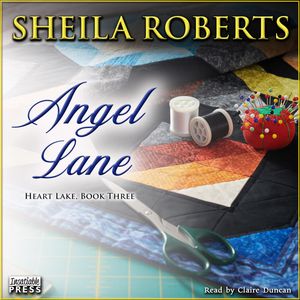 Angel Lane - Heart Lake, Book 3 (Unabridged), Sheila Roberts