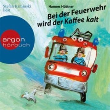 Bei der Feuerwehr wird der Kaffee kalt audiobook, Hannes Hüttner