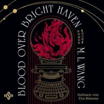 Blood Over Bright Haven audiobook, M.L. Wang
