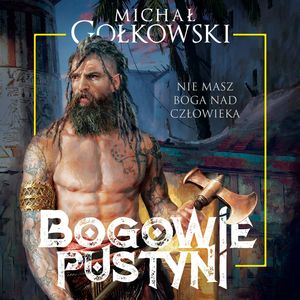 Bogowie pustyni, Michał Gołkowski