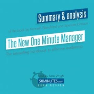 Book Review: The New One Minute Manager by Kenneth Blanchard and Spencer Johnson, 50minutes