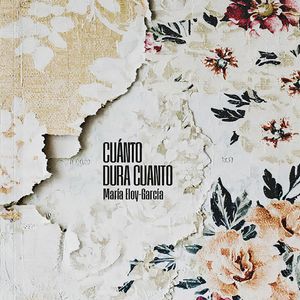 Cuánto dura cuanto, María Eloy-García