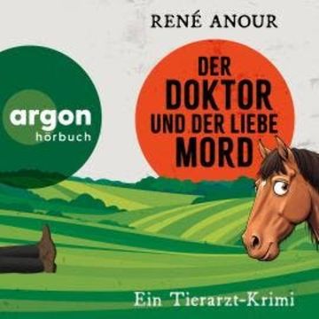 Der Doktor und der liebe Mord - Ein Tierarzt-Krimi (Ungekürzte Lesung) audiobook, René Anour