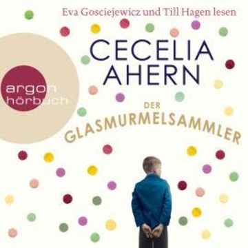 Der Glasmurmelsammler (Ungekürzte Lesung) audiobook, Cecelia Ahern