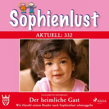 Sophienlust Aktuell 332: Der heimliche Gast. Wie Harald seinen Bruder nach Sophienlust schmuggelte audiobook, Elisabeth Swoboda